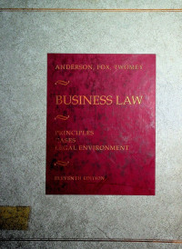 BUSINESS LAW: PRINCIPLES CASES LEGAL ENVIRONMENT, ELEVENTH EDITION