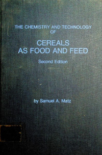 THE CHEMISTRY AND TECHNOLOGY OF CEREALS AS FOOD AND FEED, Second Edition