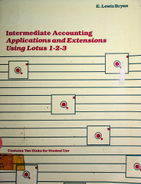 Intermediate Accounting Applications and Extensions Using Lotus 1-2-3