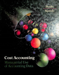 Cost Accounting: Managerial Use of Accounting Data