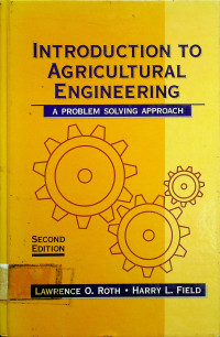 INTRODUCTION TO AGRICULTURAL ENGINEERING: A PROBLEM SOLVING APPROACH, SECOND EDITION