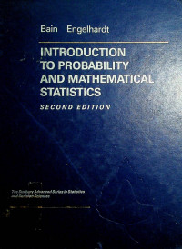 INTRODUCTION TO PROBABILITY AND MATHEMATICAL STATISTICS, SECOND EDITION