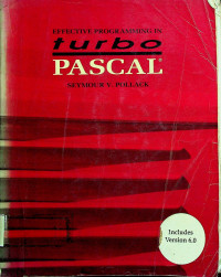 EFFECTIVE PROGRAMMING IN turbo PASCAL