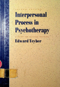 Interpersonal Process in Psychotherapy:. A GUIDE FOR CLINICAL TRAINING, second edition