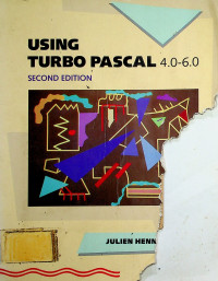 USING TURBO PASCAL 4.0-6.0, SECOND EDITION