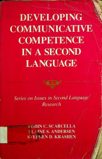 DEVELOPING COMMUNICATIVE COMPETENCE IN A SECOND LANGUAGE