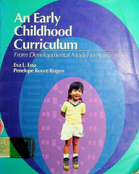 An Early Childhood Curriculum: From Developmental Model to Appliction