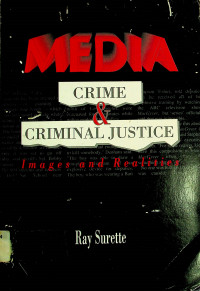 MEDIA CRIME & CRIMINAL JUSTICE: Image and Realities