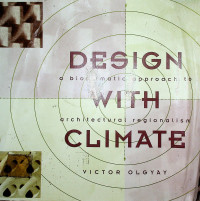 DESIGN WITH CLIMATE: a bioclimatic approach to architectural regionalisme