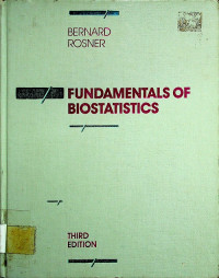 FUNDAMENTALS OF BIOSTATISTICS, THIRD EDITION