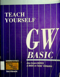 TEACH YOURSELF: GW BASIC: Also Covers BASICA & BASIC on Tandy Computers