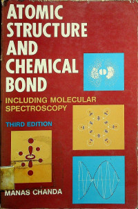 ATOMIC STRUCTURE AND CHEMICAL BOND: INCLUDING MOLECULAR SPECTROSCOPY