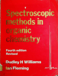 Spectroscopic methods in organic chemistry, Fourth edition Revised