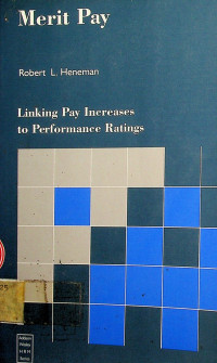 Merit Pay; Linking Pay Increases to Performance Rating