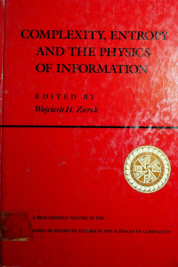 COMPLEXITY, ENTROPY AND THE PHYSICS OF INFORMATION