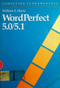 COMPUTING FUNDAMENTALS; Wordperfect 5.0/5.1.