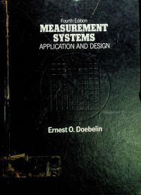 MEASUREMENT SYSTEMS: APPLICATION AND DESIGN, Fourth Edition