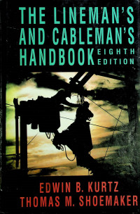 THE LINEMAN'S AND CABLEMAN'S HANDBOOK, EIGHTH EDITION