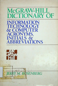 McGRAW- HILL DICTIONARY OF INFORMATION TECHNOLOGY & COMPUTER ACRONYMS, INITIALS & ABBREVIATIONS