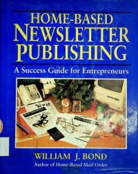 HOME-BASED NEWSLETTER PUBLISHING: A Success Guide for Entrepreneurs