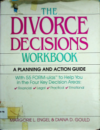 THE DIVORCE DECISIONS WORKBOOK: A PLANNING AND ACTION GUIDE