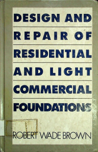DESIGN AND REPAIR OF RESIDENTIAL AND LIGHT COMMERCIAL FOUNDATIONS