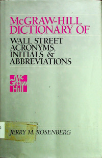 McGRAW-HILL DICTIONARY OF WALL STREET ACRONYMS, INITIALS & ABBREVIATIONS