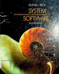 SYSTEM SOFTWARE: AN INTRODUCTION TO SYSTEMS PROGRAMMING, SECOND EDITION