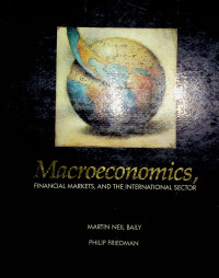 Macroeconomics, FINANCIAL MARKETS, AND THE INTERNATIONAL SECTOR