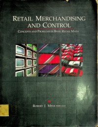 RETAIL MERCHANDISING AND CONTROL: CONCEPTS AND PROBLEMS IN BASIC RETAIL MATH