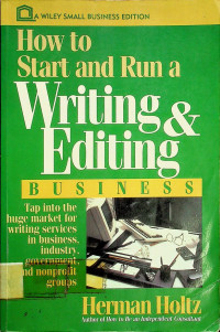 How to Start and Run a Writing & Editing BUSINESS