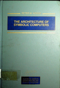 THE ARCHITECTURE OF SYMBOLIC COMPUTERS
