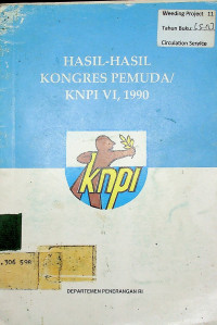 HASIL - HASIL KONGRES PEMUDA/ KNPI VI, 1990