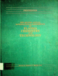 PROCEEDINGS: THE SECOND ANNUAL INTERNATIONAL CONFERENCE OF PLASMA CHEMISTRY AND TECHOLOGY