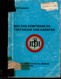 MISI DAN KEMITRAAN IDI : Kumpulan Makalah Ketua Umum IDI Cabang Palembang