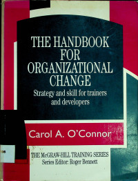THE HANDBOOK FOR ORGANIZATIONAL CHANGE: Strategy and Skill for trainers and dvelopers