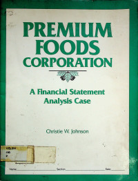 PREMIUM FOODS CORPORATION; A Financial Statement Analysis Case