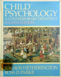 CHILD PSYCHOLOGY: A CONTEMPORARY VIEWPOINT, FOURTH EDITION