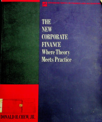 THE NEW CORPORATE FINANCE; Where Theory Meets Practice