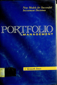 PORTFOLIO MANAGEMENT: New Models for Successful Investment Decisions