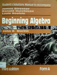 Students Solutions Manual to Accompany Beginning Algebra Form A Third Edition