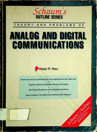 Schaum`s OUTLINE SERIES: THEORY AND PROBLEMS OF ANALOG AND DIGITAL COMMUNICATIONS