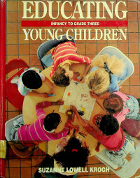 EDUCATING INFANCY TO GRADE THREE YOUNG CHILDREN