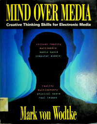 MIND OVER MEDIA: Creative Thinking Skills for Electronic Media