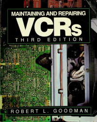 MAINTAINING AND REPAIRING VCRs, THIRD EDITION