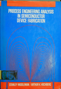 PROCESS ENGINEERING ANALYSIS IN SEMICONDUCTOR DEVICE FABRICATION