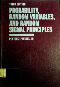 PROBABILITY, RANDOM VARIABLES, AND RANDOM SIGNAL PRINCIPLES