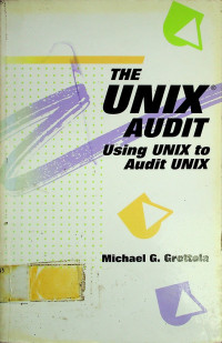 THE UNIX AUADIT Using UNIX to Audit UNIX