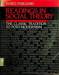 READINGS IN SOCIAL THEORY: THE CLASSIC TRADITION TO POST-MODERNISM
