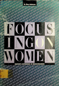 FOCUS INGON WOMEN: UNIFEM'S EXPERIENCE IN MAINSTREAMING